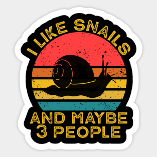 I Like Snails And Maybe Like 3 People Sticker